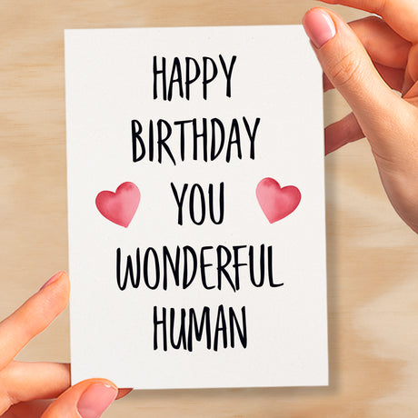 Birthday Card For Him Card For Friend Card For Husband Birthday Card For Her For Wife or Girlfriend Card For Boyfriend You Wonderful Human