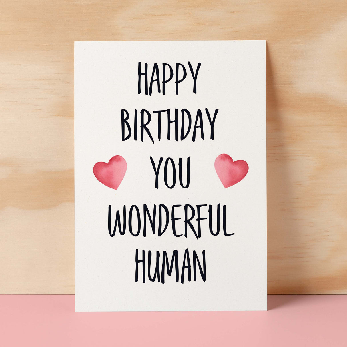 Birthday Card For Him Card For Friend Card For Husband Birthday Card For Her For Wife or Girlfriend Card For Boyfriend You Wonderful Human