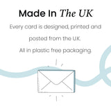 Made in the UK. Our greeting cards are designed, printed and shipped from the UK